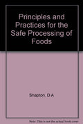 PRINCIPLES & PRACTICES FOR THE SAFE PROCESSING OF FOODS