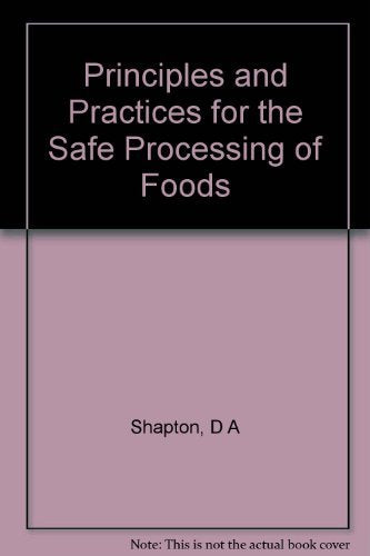 PRINCIPLES & PRACTICES FOR THE SAFE PROCESSING OF FOODS