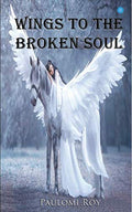 Wings To The Broken Soul