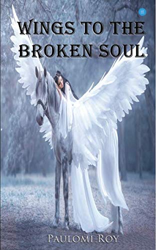 Wings To The Broken Soul