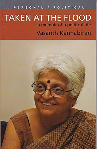 Taken At The Flood : A Memoir Of A Political Life