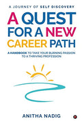 A Quest for a New Career Path : A Journey of Self Discovery