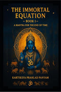 The Immortal Equation: A Mantra For The End Of Time