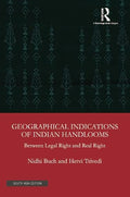 GEOGRAPHICAL INDICATIONS OF INDIAN HANDLOOMS: BETWEEN LEGAL RIGHT AND REAL RIGHT ()