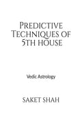 Predictive Techniques Of 5Th House : Vedic Astrology