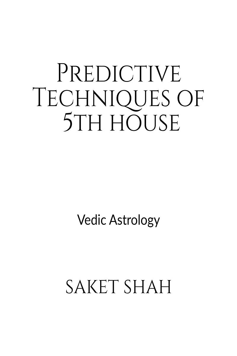Predictive Techniques Of 5Th House : Vedic Astrology