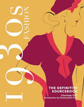 1930s Fashion: The Definitive Sourcebook (Fashion Sourcebooks)