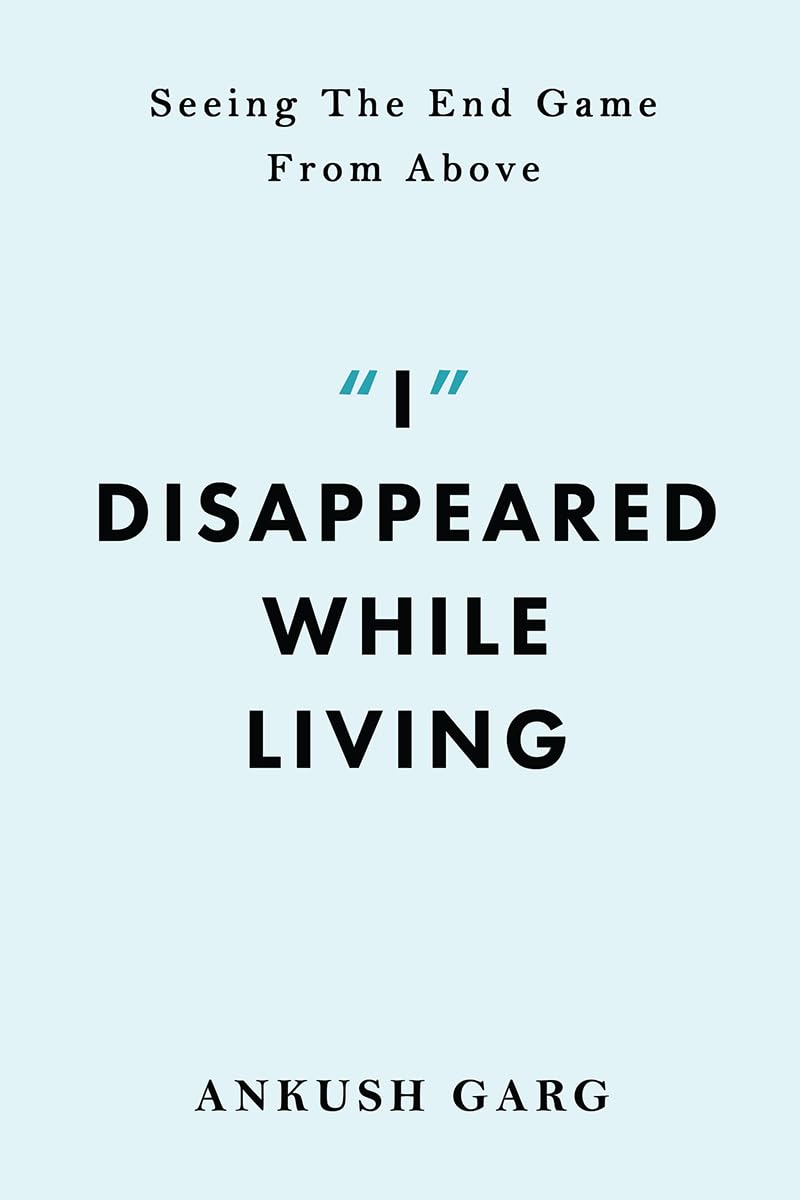 I Disappeared while Living: Seeing the End Game From Above