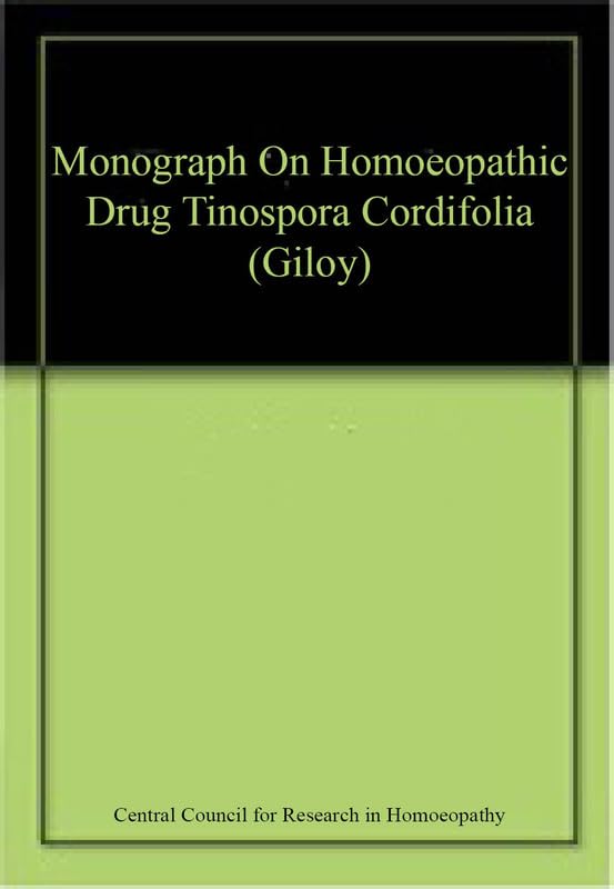 Monograph On Homoeopathic Drug Tinospora Cordifolia (Giloy)