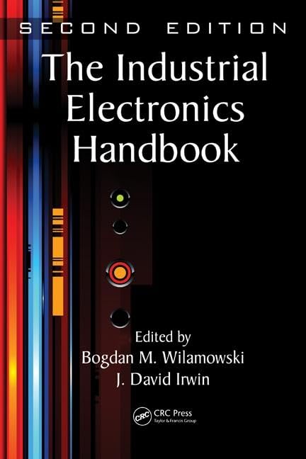 The Industrial Electronics Handbook  Five Volume Set (The Electrical Engineering Handbook)