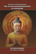 The 84,000 Dhammakkhandha of Buddhism