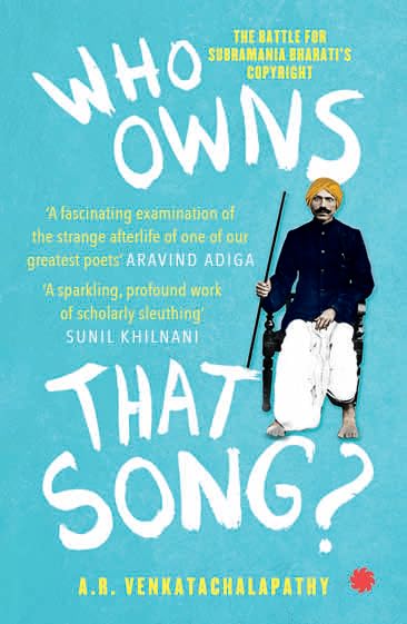 Who Owns That Song : The Battle For Subramania BharatiS