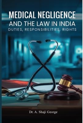 Medical Negligence And The Law In India: Duties, Responsibilities, Rights