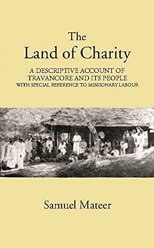 Land Of Charity  A Descriptive Account Of Travancore