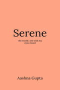 Serene : The World I See With My Eyes Closed