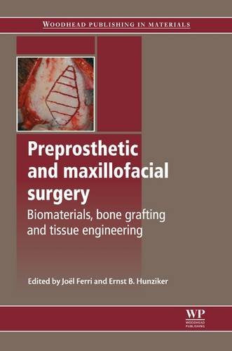 Preprosthetic and Maxillofacial Surgery: Biomaterials, Bone Grafting and Tissue Engineering (Woodhead Publishing Series in Bioma