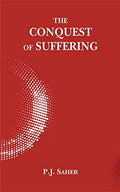 The Conquest of Suffering: An enlarged Anthology of George Grimms Works on Buddhist Philosophy and Metaphysics
