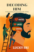 DECODING HIM: Understanding the unspoken side of men