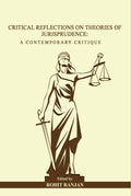 Critical Reflections On Theories Of Jurisprudence A Contemporary Critique