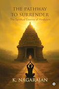 The Pathway to Surrender: The Spiritual Essence of Hinduism