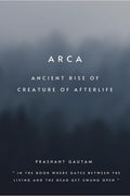 ARCA : A HORROR , SUSPENCED , THRILLER AND ADVENTURE SHORT NOVEL