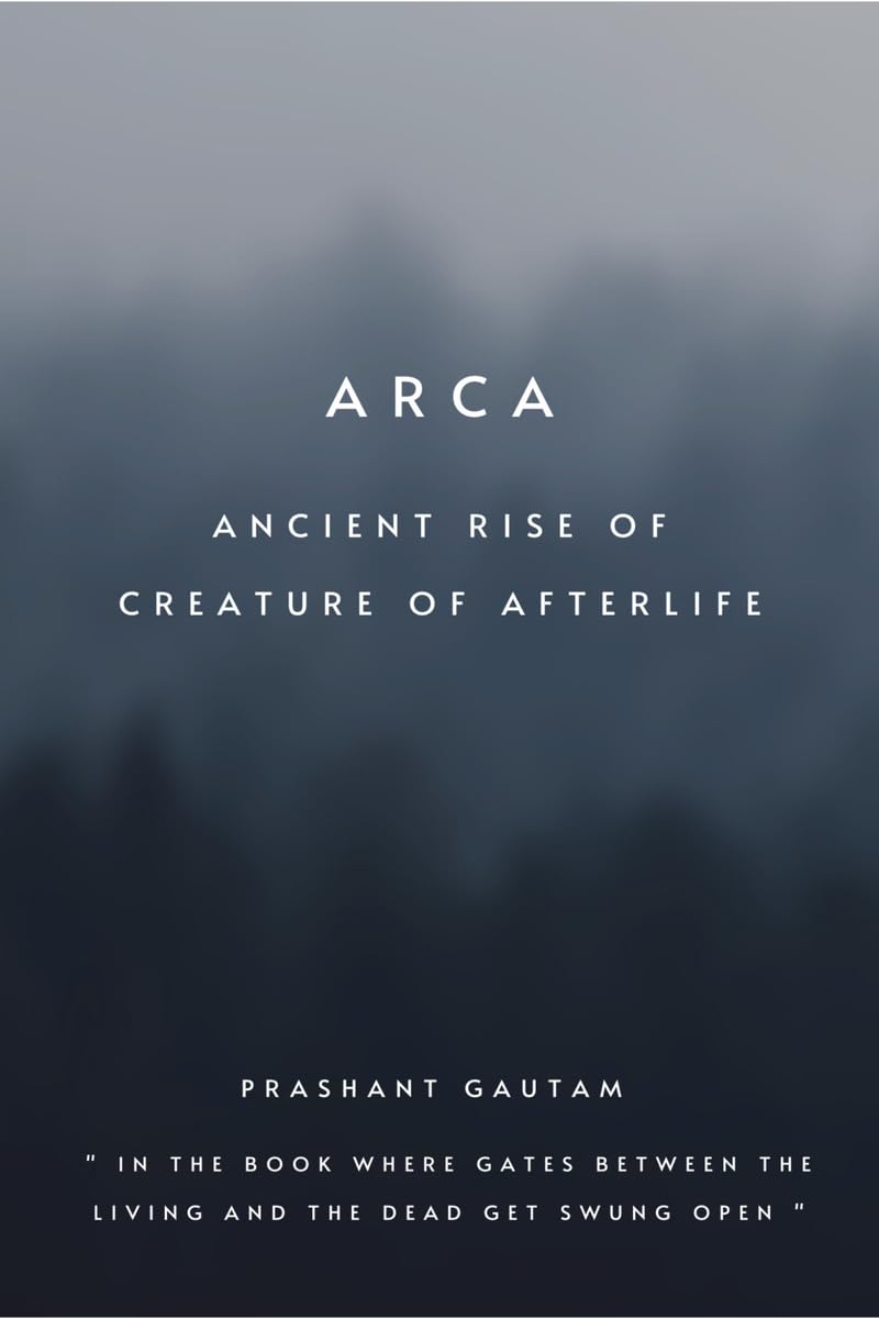 ARCA : A HORROR , SUSPENCED , THRILLER AND ADVENTURE SHORT NOVEL