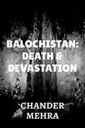 Balochistan: Death & Devastation