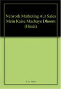 Network Marketing Aur Sales Mein Kaise Machaye Dhoom (Hindi)
