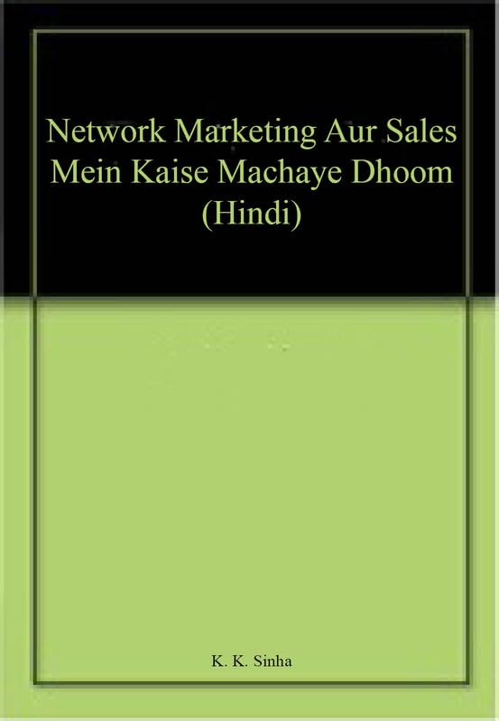 Network Marketing Aur Sales Mein Kaise Machaye Dhoom (Hindi)
