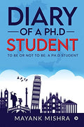 Diary of a Ph.D Student : To Be or Not to Be: A Ph.D Student