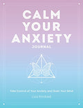 Calm Your Anxiety Journal