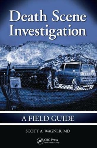 Death Scene Investigation: A Field Guide