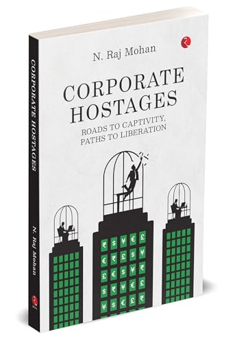 CORPORATE HOSTAGES: Roads to Captivity, Paths to Liberation