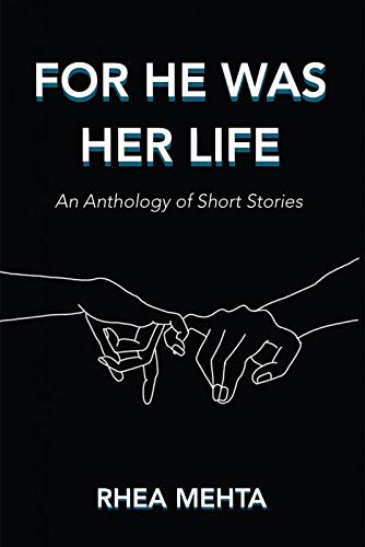 For He Was Her Life: An Anthology Of Short Stories