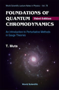 FOUNDATIONS OF QUANTUM CHROMODYNAMICS: AN INTRODUCTION TO PERTURBATIVE METHODS IN GAUGE THEORIES (3RD EDITION) (World Scientific