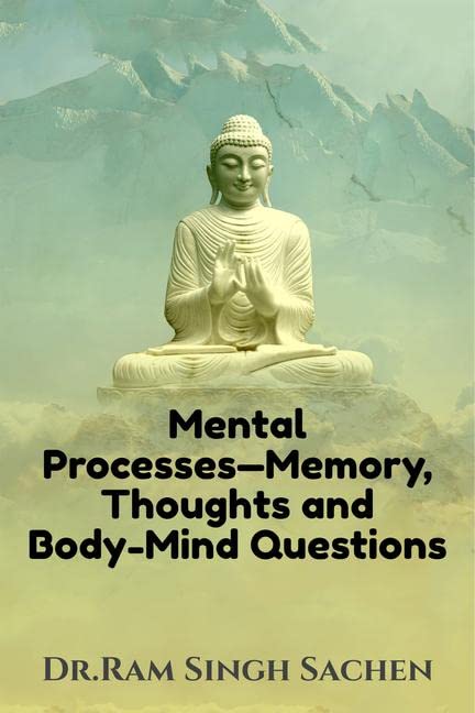 Mental ProcessesMemory, Thoughts And BodyMind Questions