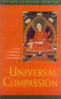 Universal Compassion: Practical Instructions on Increasing Love and Compassion