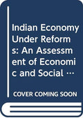 Indian Economy Under Reforms: An Assessment of Economic and Social Impact