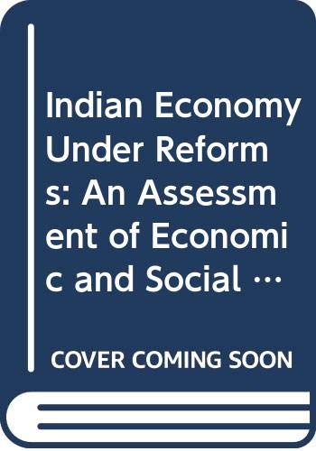 Indian Economy Under Reforms: An Assessment of Economic and Social Impact