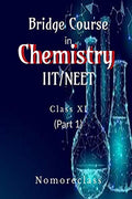 Bridge Course In Chemistry : Class Xi (Part 1)