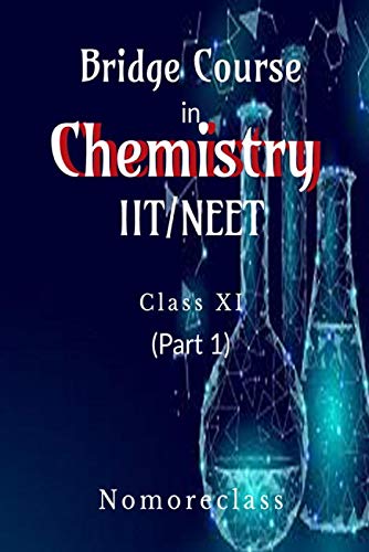 Bridge Course In Chemistry : Class Xi (Part 1)