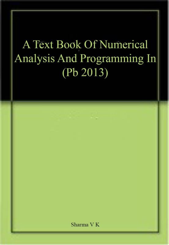 A Text Book Of Numerical Analysis And Programming In (Pb 2013)