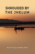 Shrouded By The Jhelum