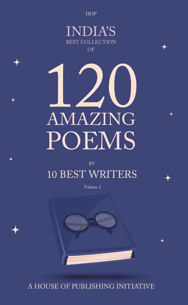 120 Amazing Poems by Best 10 Writers Volume 2