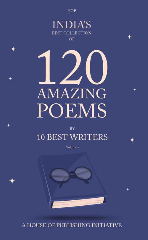 120 Amazing Poems by Best 10 Writers Volume 2