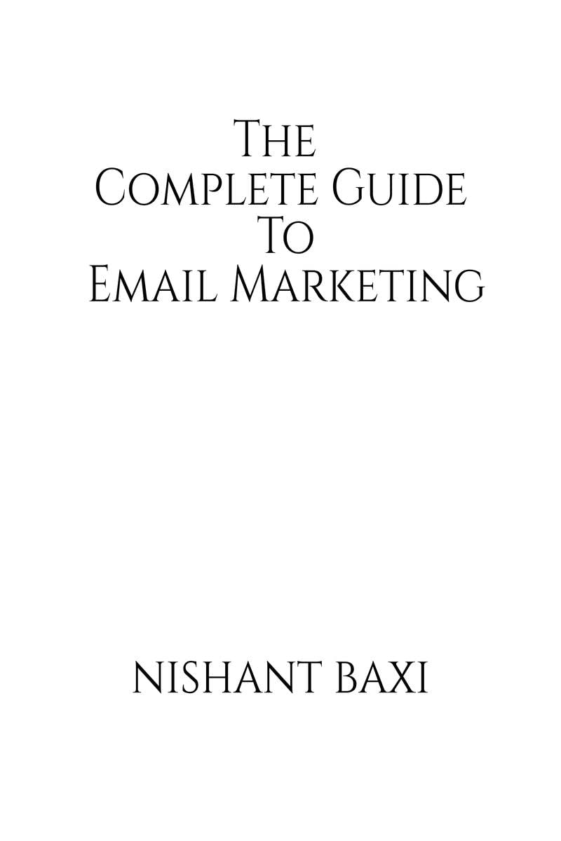 The Complete Guide To Email Marketing