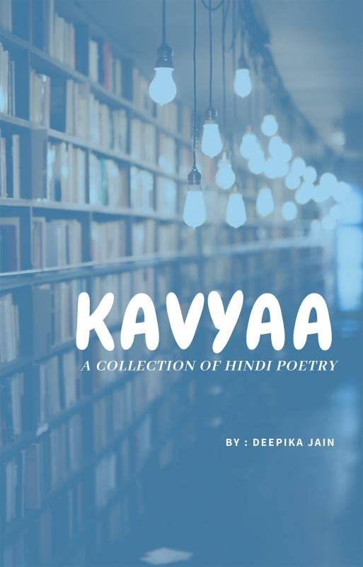 Kavyaa : A collection of Hindi Poetry