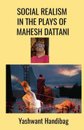 Social Realism in the Plays of Mahesh Dattani