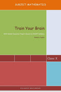 Train Your Brain : With Model Question Papers Based On Ncert Syllabus