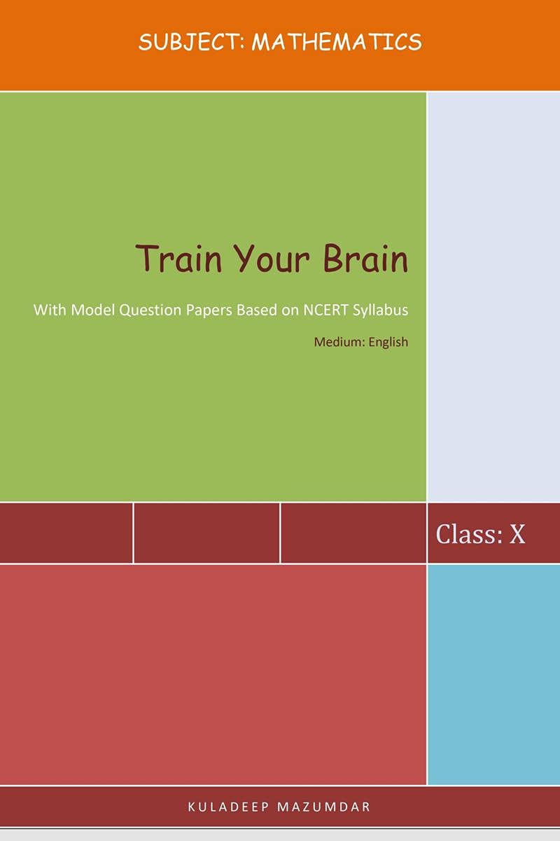 Train Your Brain : With Model Question Papers Based On Ncert Syllabus